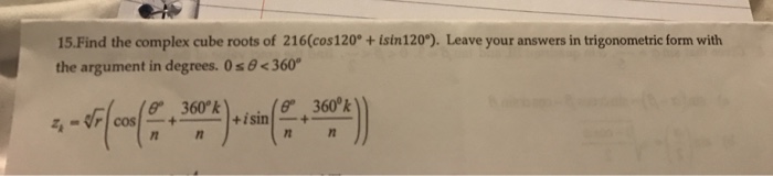 Solved Find The Complex Cube Roots Of 216(cos120 Degree 