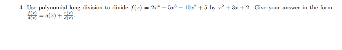 Solved Use Polynomial Long Division To Divide F x 2x 4 Chegg