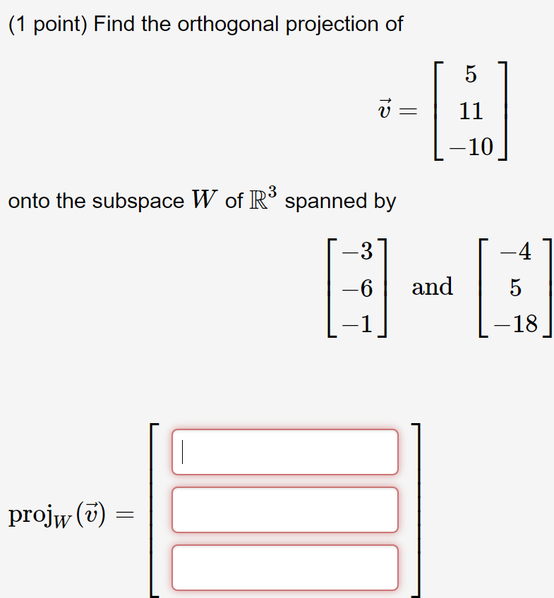 Solved Find the orthogonal projection of v^= [5 11 10]