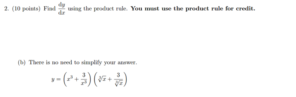 Solved Find dy/dx using the product rule. You must use the | Chegg.com