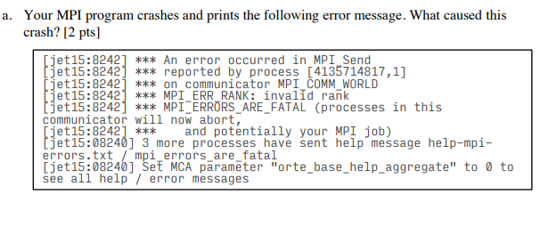 Solved a. Your MPI program crashes and prints the following | Chegg.com