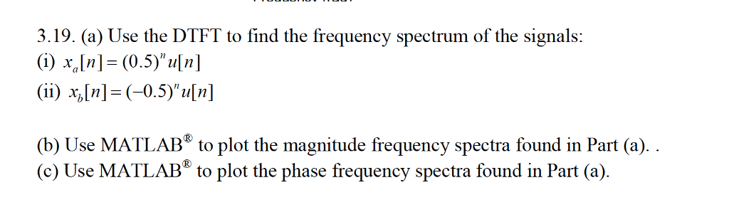 Solved 3.19. (a) Use the DTFT to find the frequency spectrum | Chegg.com