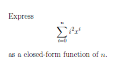 Solved Express the summation as a closed form function of n