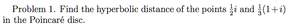 Solved Find the hyperbolic distance of the points 1/2 i and | Chegg.com