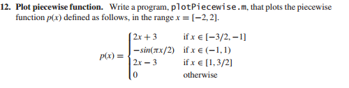 Solved Write a program, plotPiecewise.m, that plots the | Chegg.com