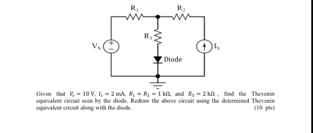 Solved R3 Diode Given that V, 10 V, 1.-2 mA, R1=R2=1 kn, and | Chegg.com
