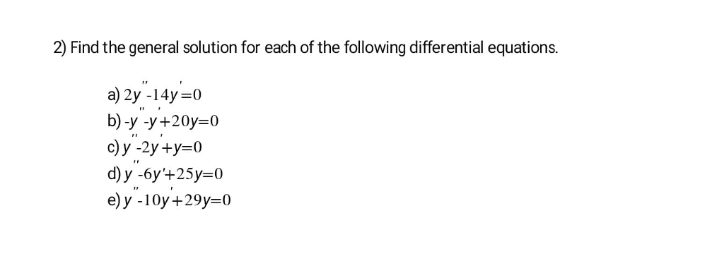 Solved 2) Find The General Solution For Each Of The | Chegg.com