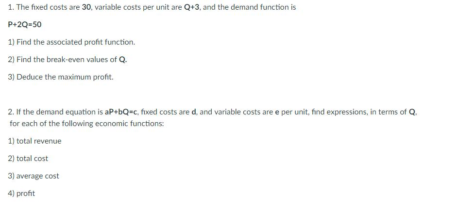 Solved The fixed costs are 30, variable costs per unit are Q | Chegg.com