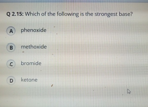 Solved Which of the following is the strongest base? (A) | Chegg.com