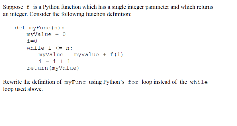 Solved Suppose f is a Python function which has a single | Chegg.com