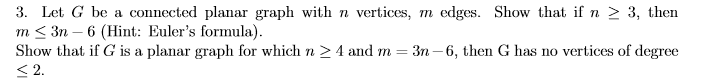 Solved 3. Let G be a connected planar graph with n vertices, | Chegg.com