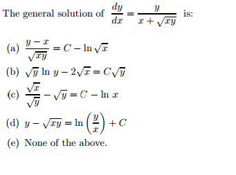 Solved The general solution of dy/dx = y / x + root xy | Chegg.com