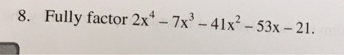 solved-fully-factor-2x-4-7x-3-41x-2-53x-21-chegg