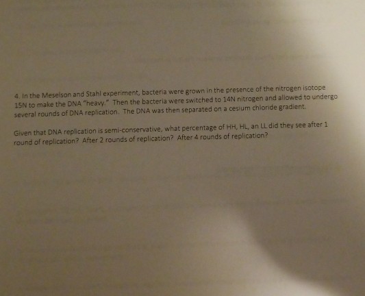 4. In the Meselson and Stahl experiment, bacteria | Chegg.com