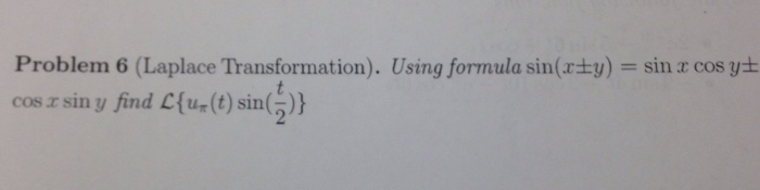 Solved Problem 6 (Laplace Transformation). Using formula | Chegg.com