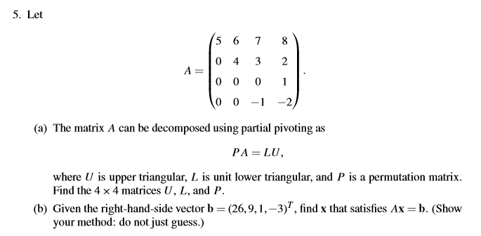 Solved Let A = (5 6 7 8 0 4 3 2 0 0 0 1 0 0 -1 -2) The | Chegg.com