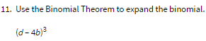 Solved Use The Binomial Theorem To Expand The Binomial. | Chegg.com