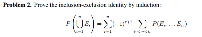 Solved Problem 2. Prove the inclusion-exclusion identity by | Chegg.com