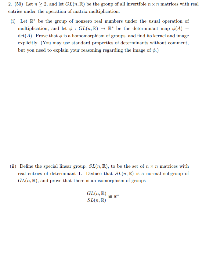 Solved 2. (50) Let n > 2, and let GL(n,R) be the group of | Chegg.com