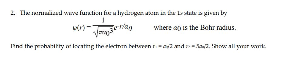 Solved 2. The normalized wave function for a hydrogen atom | Chegg.com