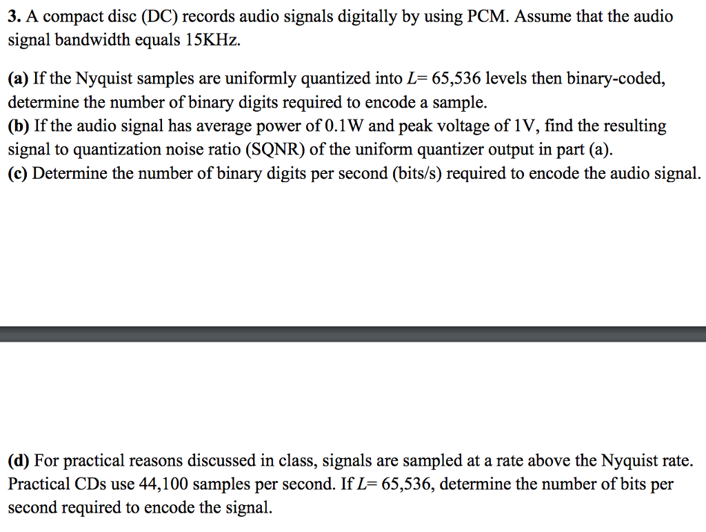 Solved A compact disc (DC) records audio signals digitally