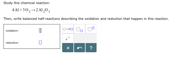 Solved Study this chemical reaction: 4 Al + 3O_2 rightarrow | Chegg.com