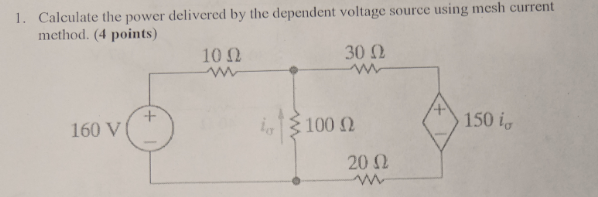 Solved 1. Calculat te the power delivered by the dependent | Chegg.com