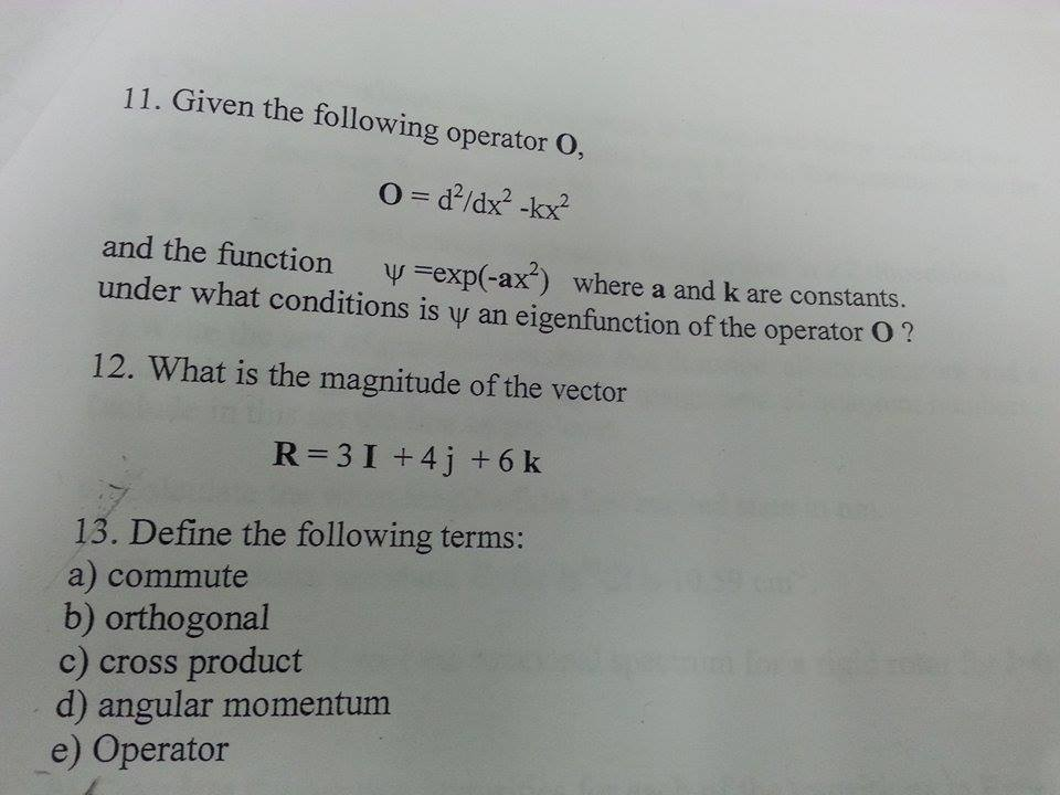 Solved Given the following operator O, O = d2/dx2 -kx2 and | Chegg.com