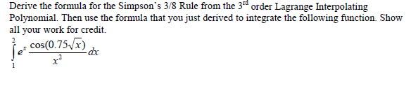 Solved Derive the formula for the Simpson's 3/8 Rule from | Chegg.com