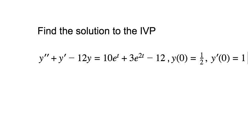 Solved Find The Solution To The Ivp