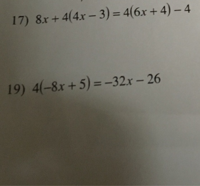 17) 8x+4(4x-3)=46x + 4)-4 19) 4(-8x + 5) =-32x-26 | Chegg.com