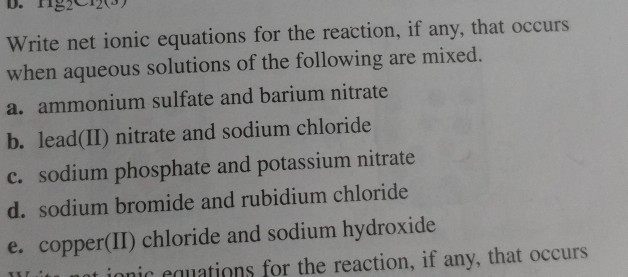 Solved Write net ionic equations for the reaction, if any, | Chegg.com