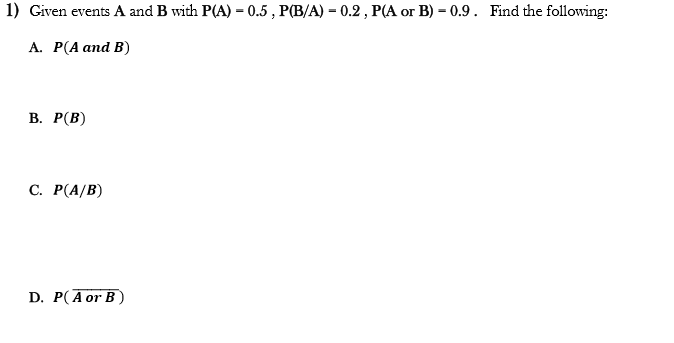 Solved Given Events A And B With P(A) = 0.5 , P(B/A) = 0.2 , | Chegg.com