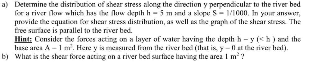 Solved Determine the distribution of shear stress along the | Chegg.com