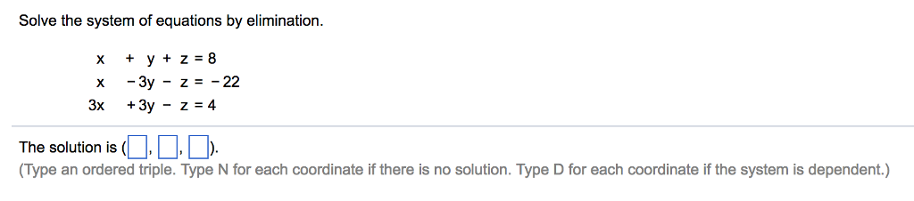 Solved Solve the system of equations by elimination. x + y + | Chegg.com