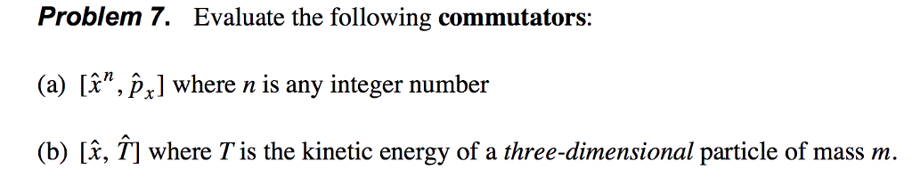 Solved Problem 7. Evaluate The Following Commutators: (a) | Chegg.com