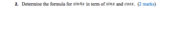 Solved 2. Determine the formula for Sin4x in term of Sinx | Chegg.com