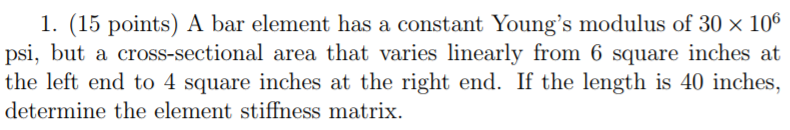 Solved A bar element has a constant Young's modulus of 30 | Chegg.com