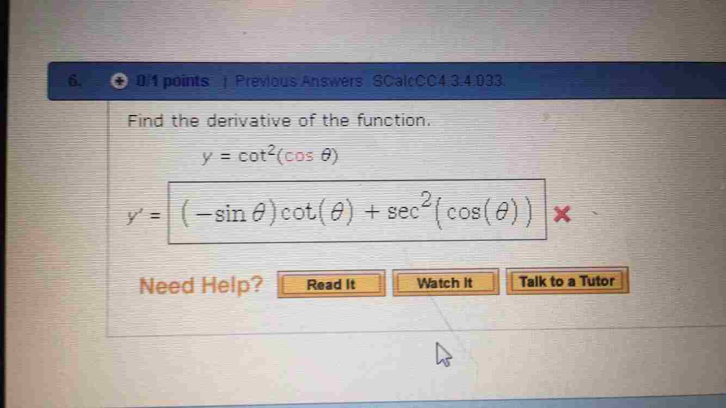 Solved Find the derivative of the function. y = cot^2(cos