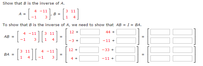 Solved Show that B is the inverse of A. To show that B is | Chegg.com