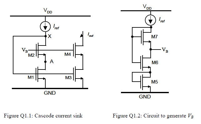 A cascode current sink is shown in Figure Q1.1. The | Chegg.com