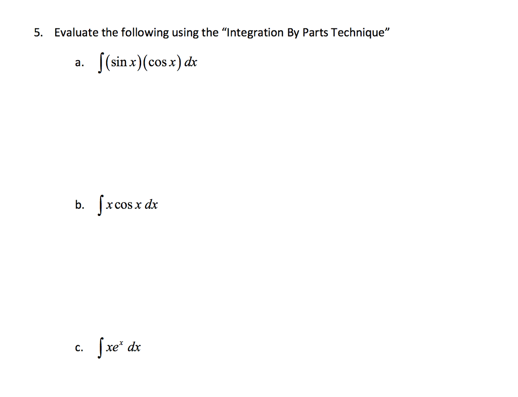 Solved Evaluate The Following Using The "Integration By | Chegg.com