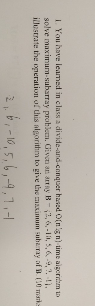 Solved 1. You have learned in class a divide-and-conquer | Chegg.com