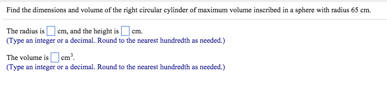 Solved Find the dimensions and volume of the right circular | Chegg.com