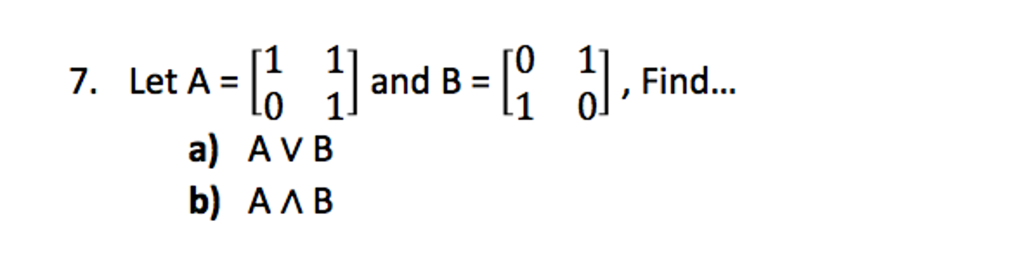 Solved Let A = [1 0 1 1] And B = [0 1 1 0], Find ... A | Chegg.com