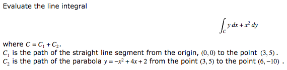 Solved Evaluate the line integral ydx + 굿 dy where C = C1 + | Chegg.com