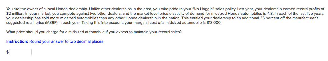 Solved You are the owner of a local Honda dealership. Unlike | Chegg.com