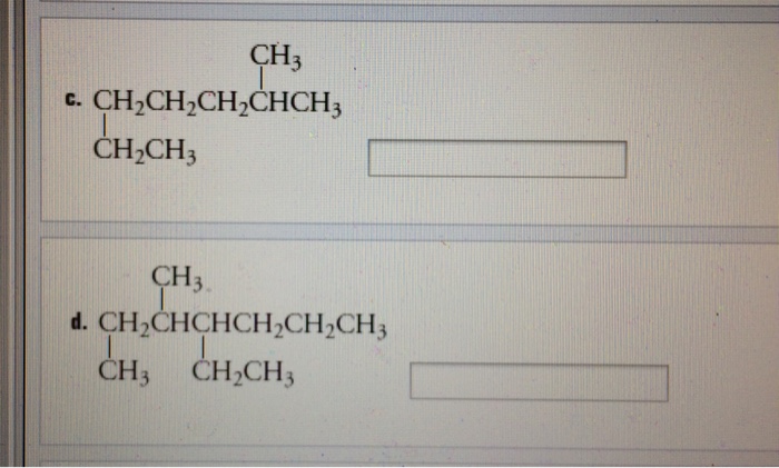 Solved CH3 CH2CH3 CH CH 3. d. CH2CHCHCH2CH2CH3 CH3 CH2CH | Chegg.com