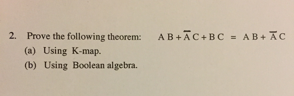 Solved 2 Prove The Following Theorem A Using K Map B