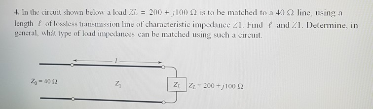 Solved 4. In the circuit shown below a load ZL 200 j100 2 is | Chegg.com